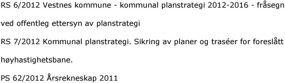 planstrategi RS 7/2012 Kommunal planstrategi.