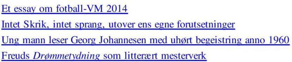 leser Georg Johannesen med uhørt begeistring