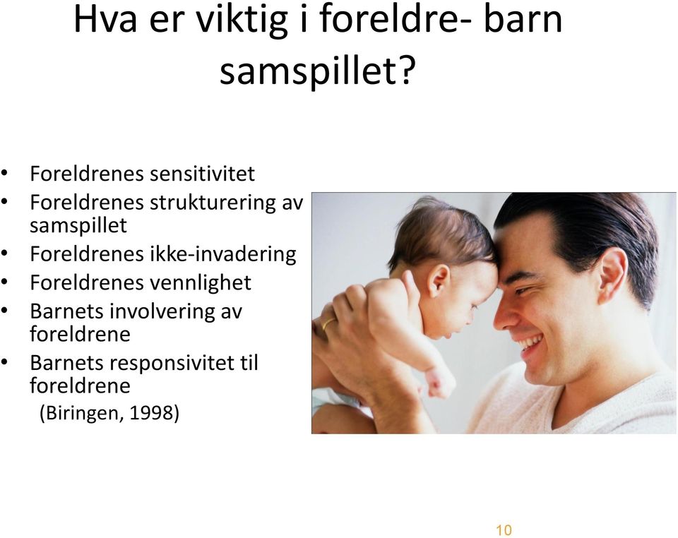 samspillet Foreldrenes ikke-invadering Foreldrenes vennlighet