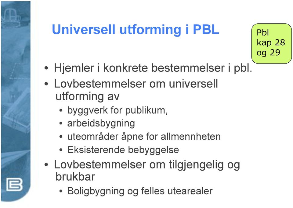 arbeidsbygning! uteområder åpne for allmennheten! Eksisterende bebyggelse!