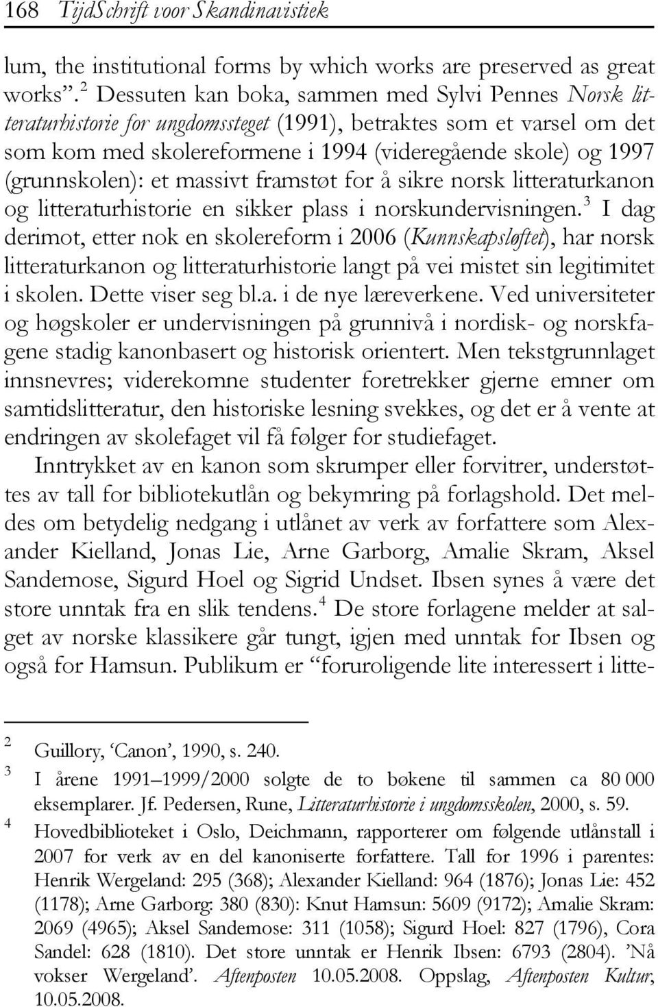 (grunnskolen): et massivt framstøt for å sikre norsk litteraturkanon og litteraturhistorie en sikker plass i norskundervisningen.