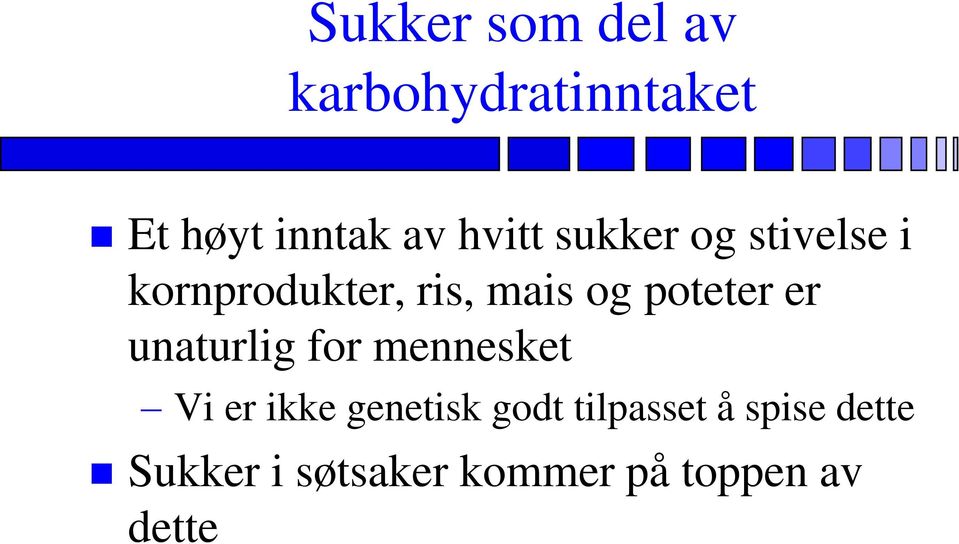 poteter er unaturlig for mennesket Vi er ikke genetisk godt