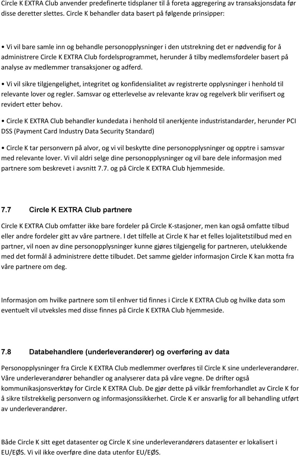 fordelsprogrammet, herunder å tilby medlemsfordeler basert på analyse av medlemmer transaksjoner og adferd.