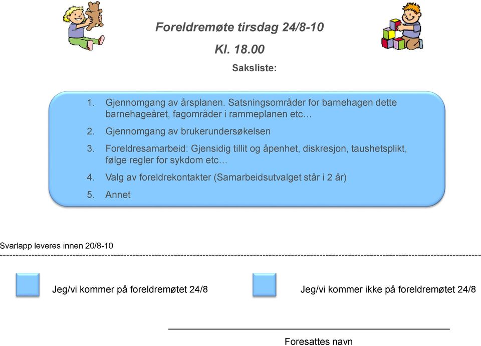 Valg av foreldrekontakter (Samarbeidsutvalget står i 2 år) 5.