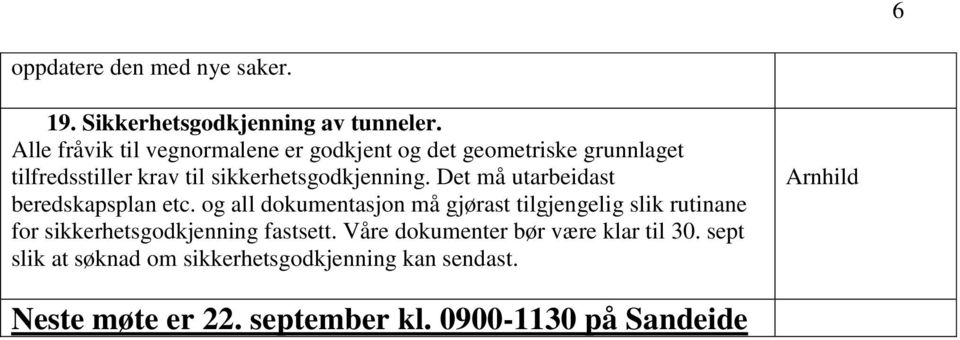 Det må utarbeidast beredskapsplan etc.