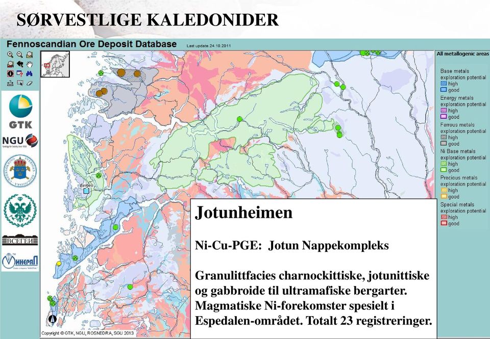 jotunittiske og gabbroide til ultramafiske bergarter.