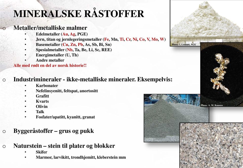 norsk historie!! Industrimineraler - ikke-metalliske mineraler.
