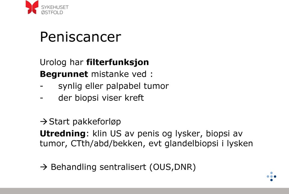 pakkeforløp Utredning: klin US av penis og lysker, biopsi av tumor,