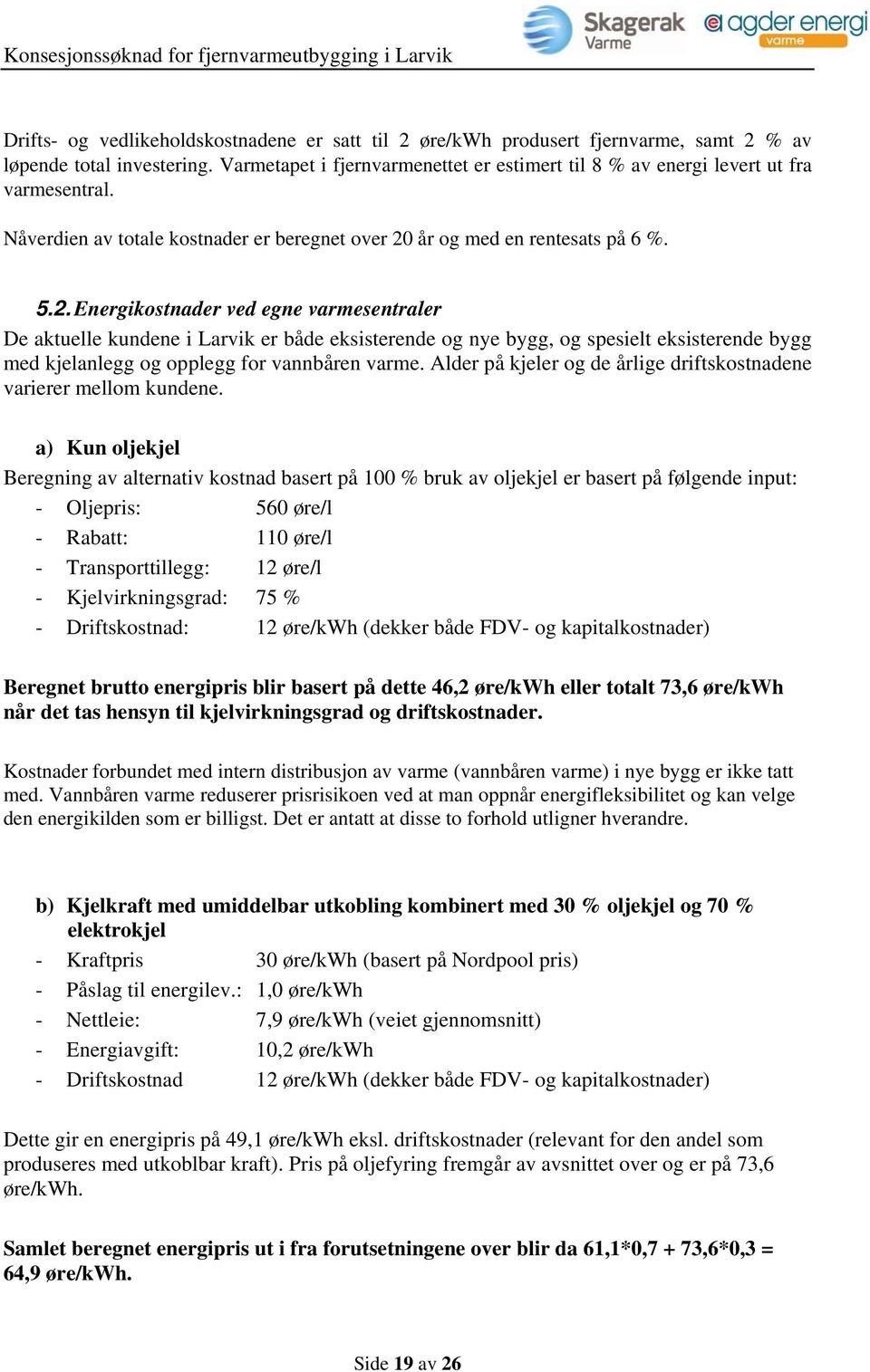 år og med en rentesats på 6 %. 5.2.