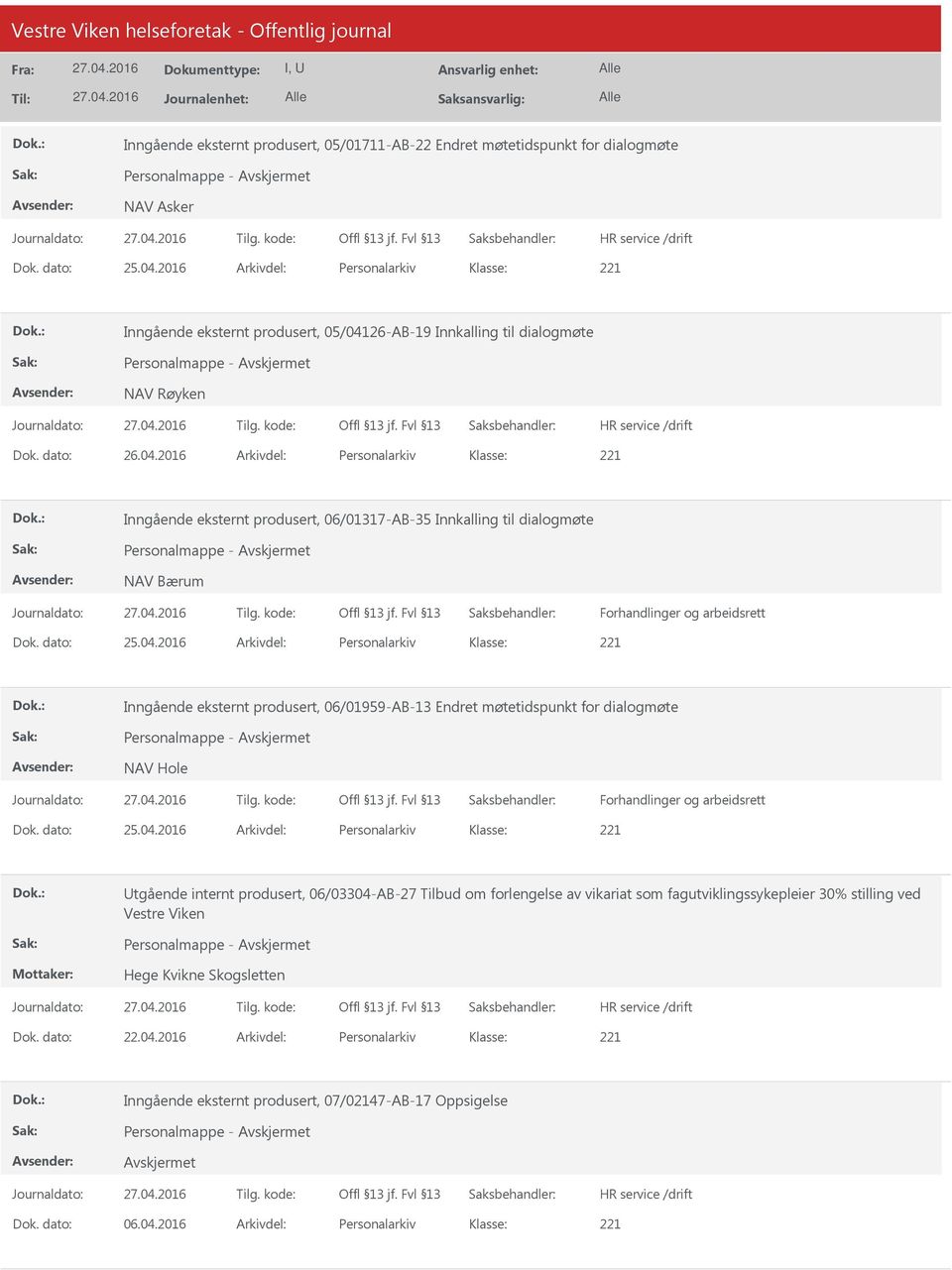 26-AB-19 Innkalling til dialogmøte Personalmappe - NAV Røyken Dok. dato: 26.04.