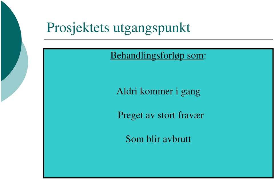 Aldri kommer i gang Preget