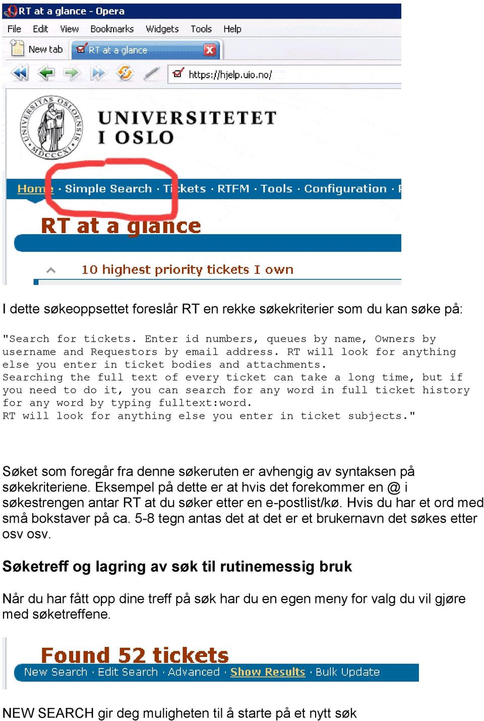 Searching the full text of every ticket can take a long time, but if you need to do it, you can search for any word in full ticket history for any word by typing fulltext:word.