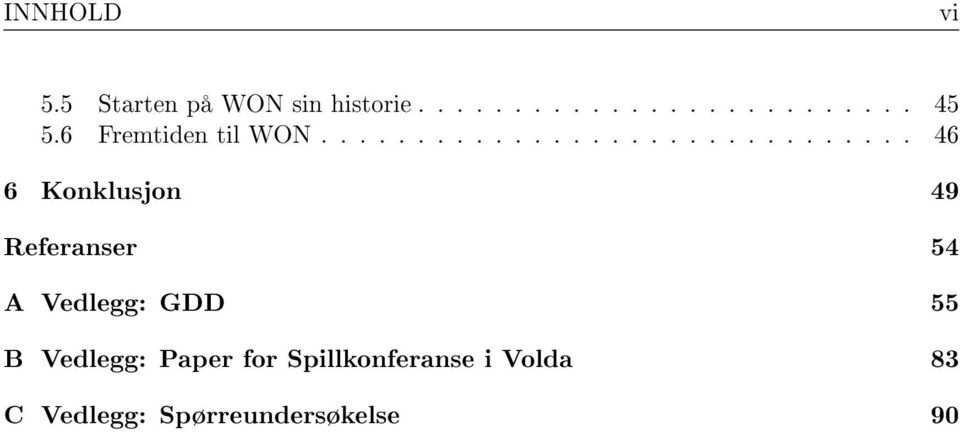 .............................. 46 6 Konklusjon 49 Referanser 54