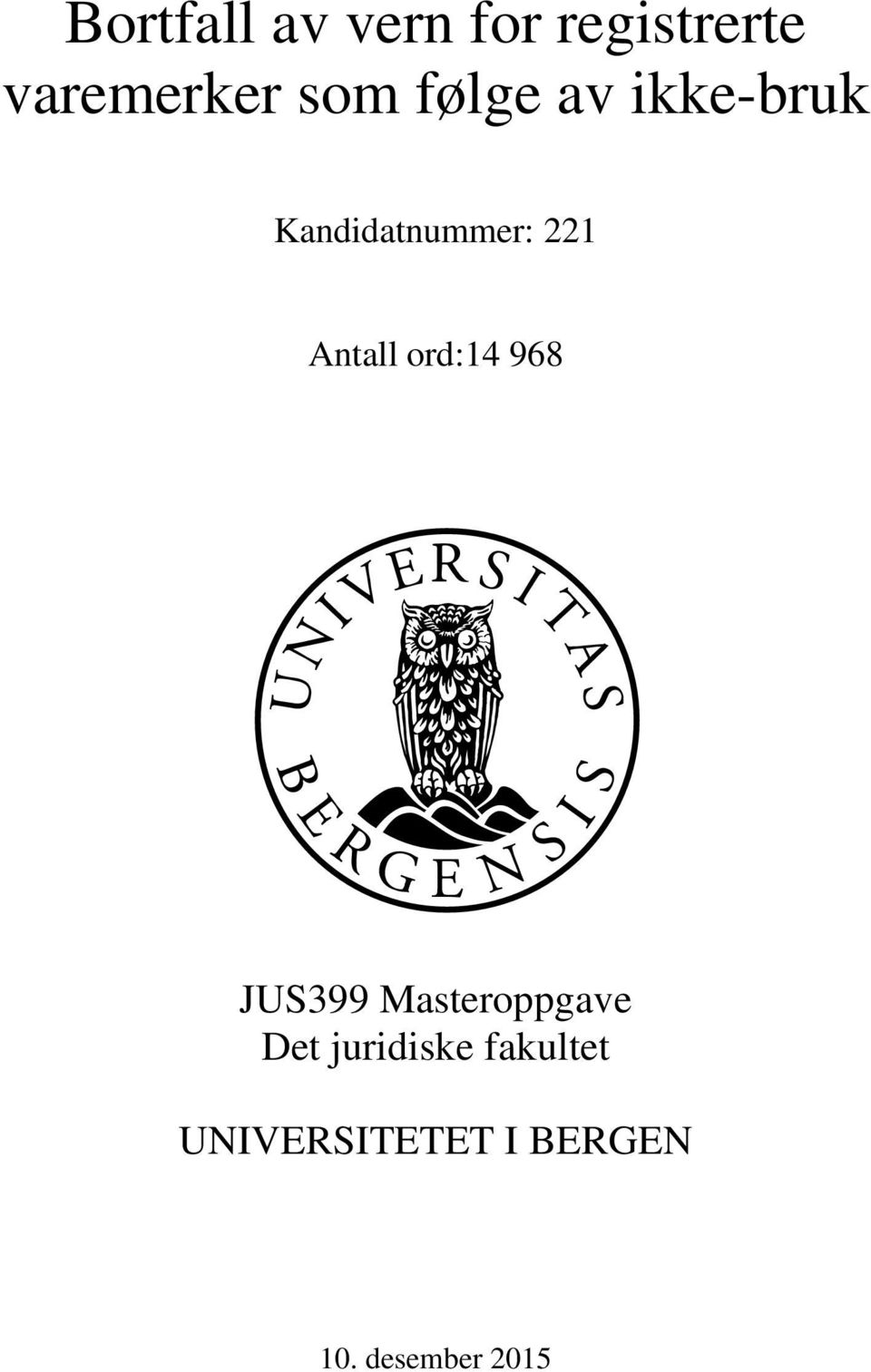 ord:14 968 JUS399 Masteroppgave Det juridiske