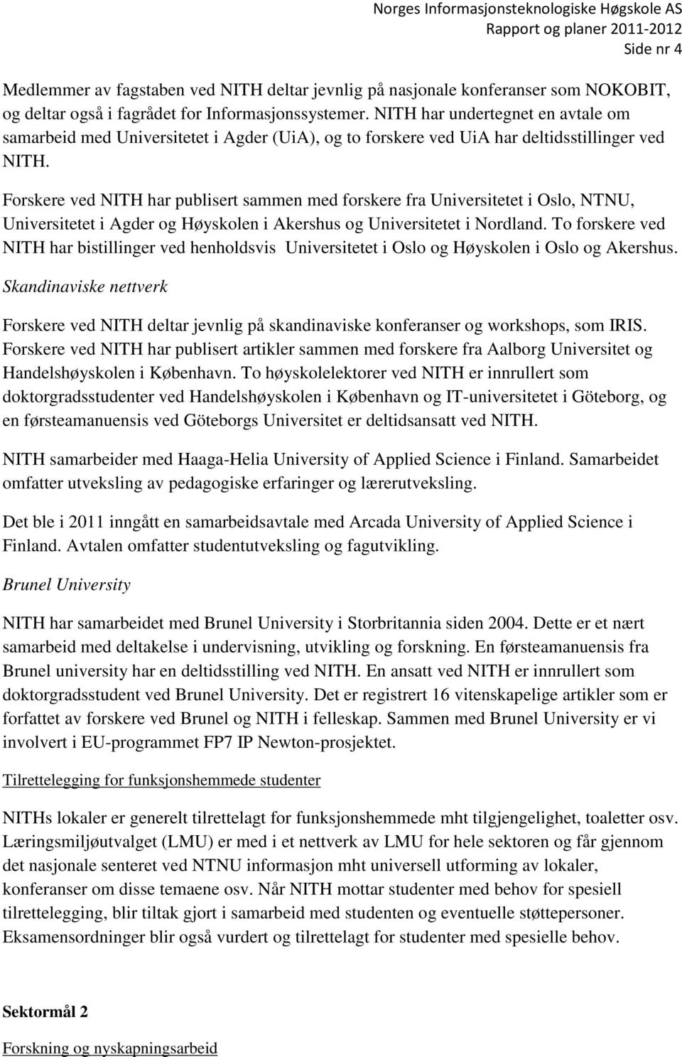 Forskere ved NITH har publisert sammen med forskere fra Universitetet i Oslo, NTNU, Universitetet i Agder og Høyskolen i Akershus og Universitetet i Nordland.