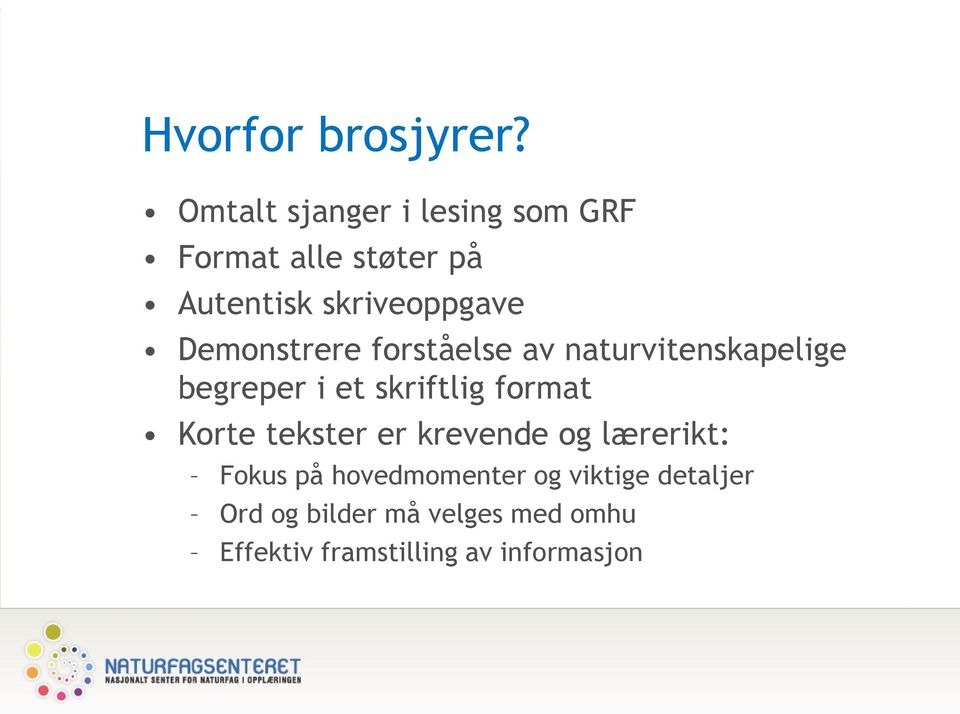 Demonstrere forståelse av naturvitenskapelige begreper i et skriftlig format