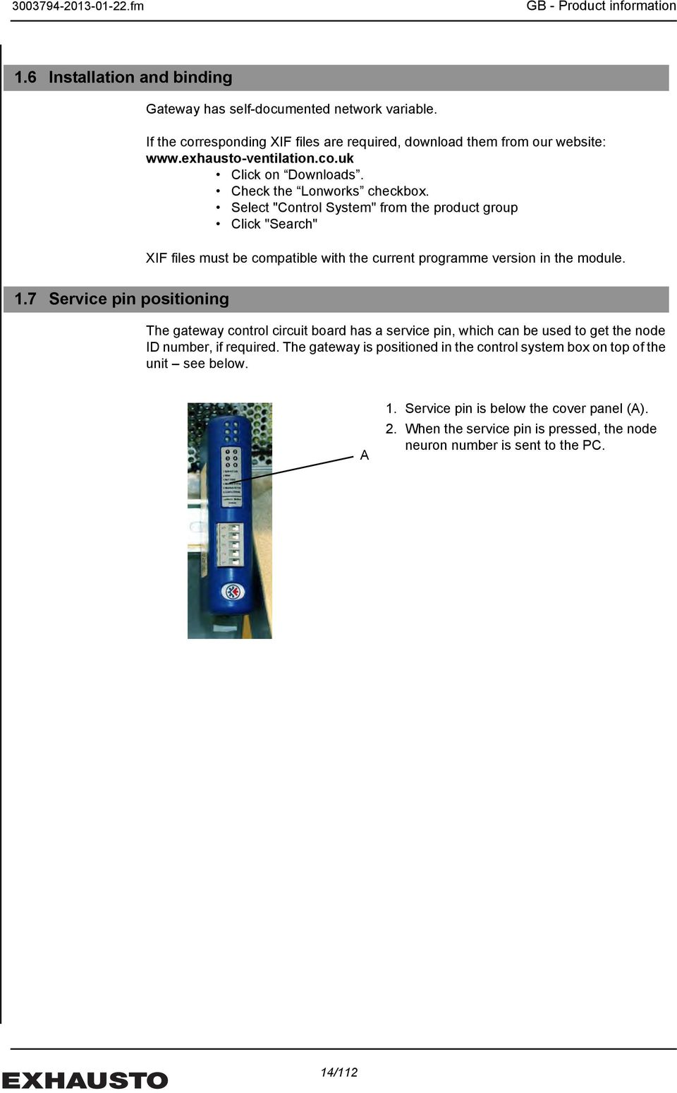 Select "Control System" from the product group Click "Search" XIF files must be compatible with the current programme version in the module. 1.