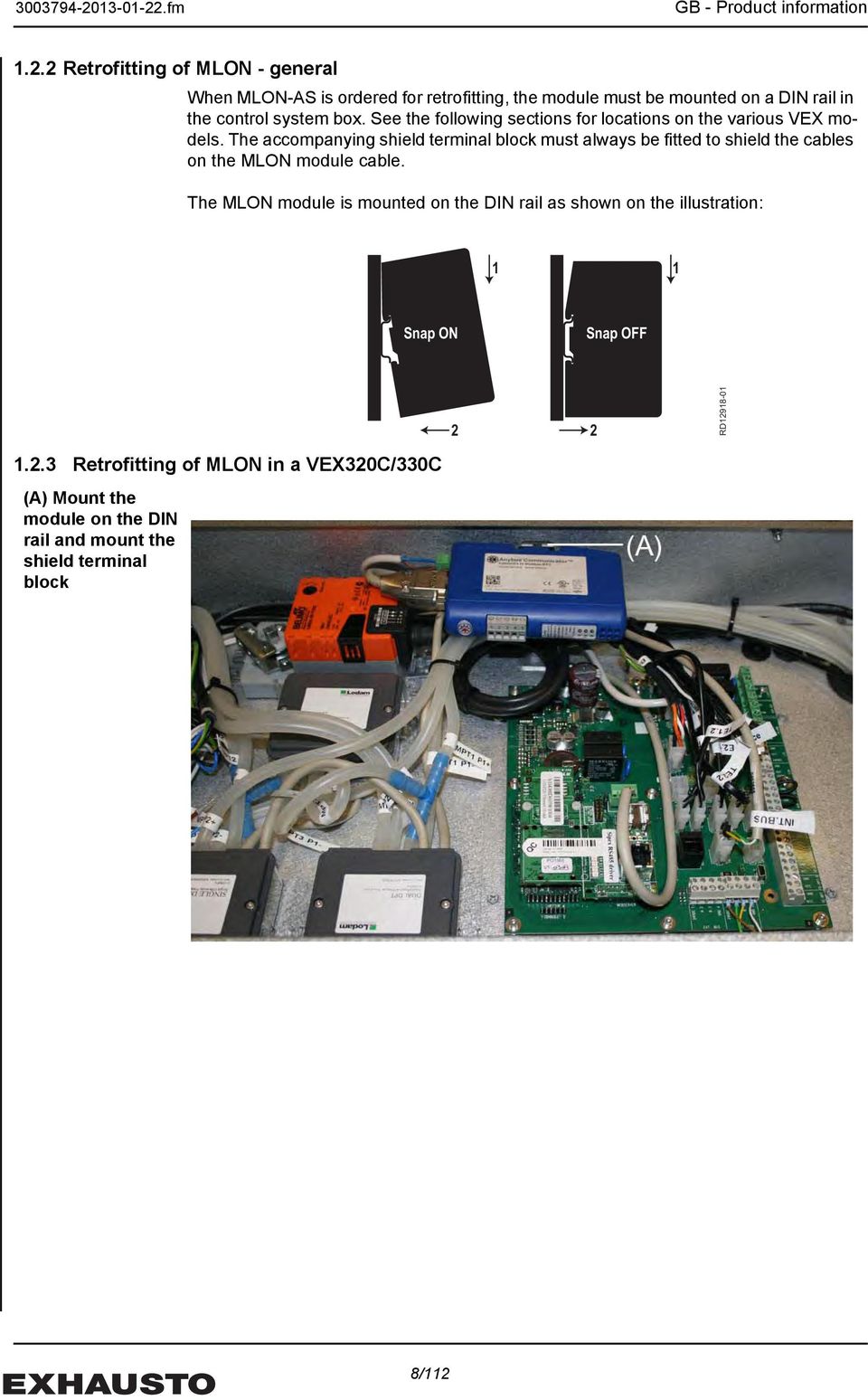 See the following sections for locations on the various VEX models.