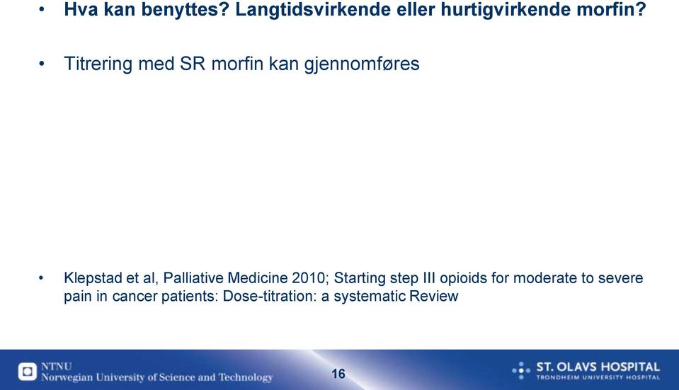 Palliative Medicine 2010; Starting step III opioids for moderate