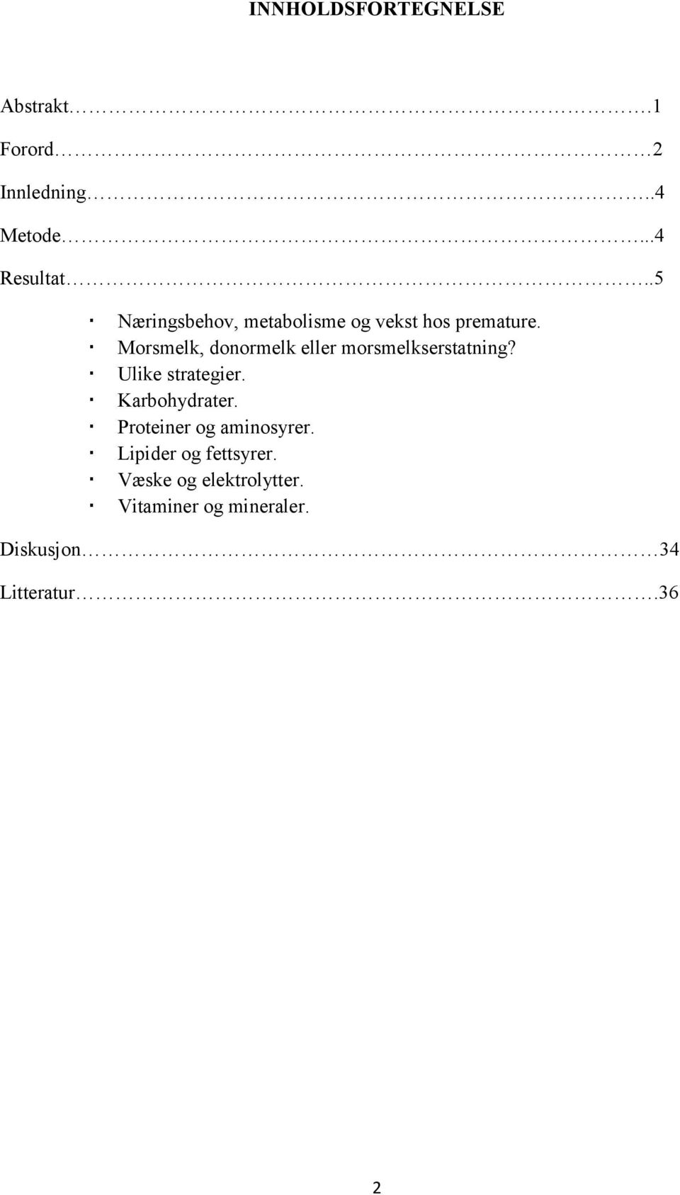 Morsmelk, donormelk eller morsmelkserstatning? Ulike strategier. Karbohydrater.