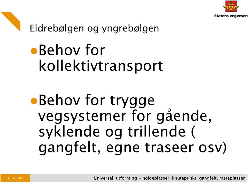 vegsystemer for gående, syklende og