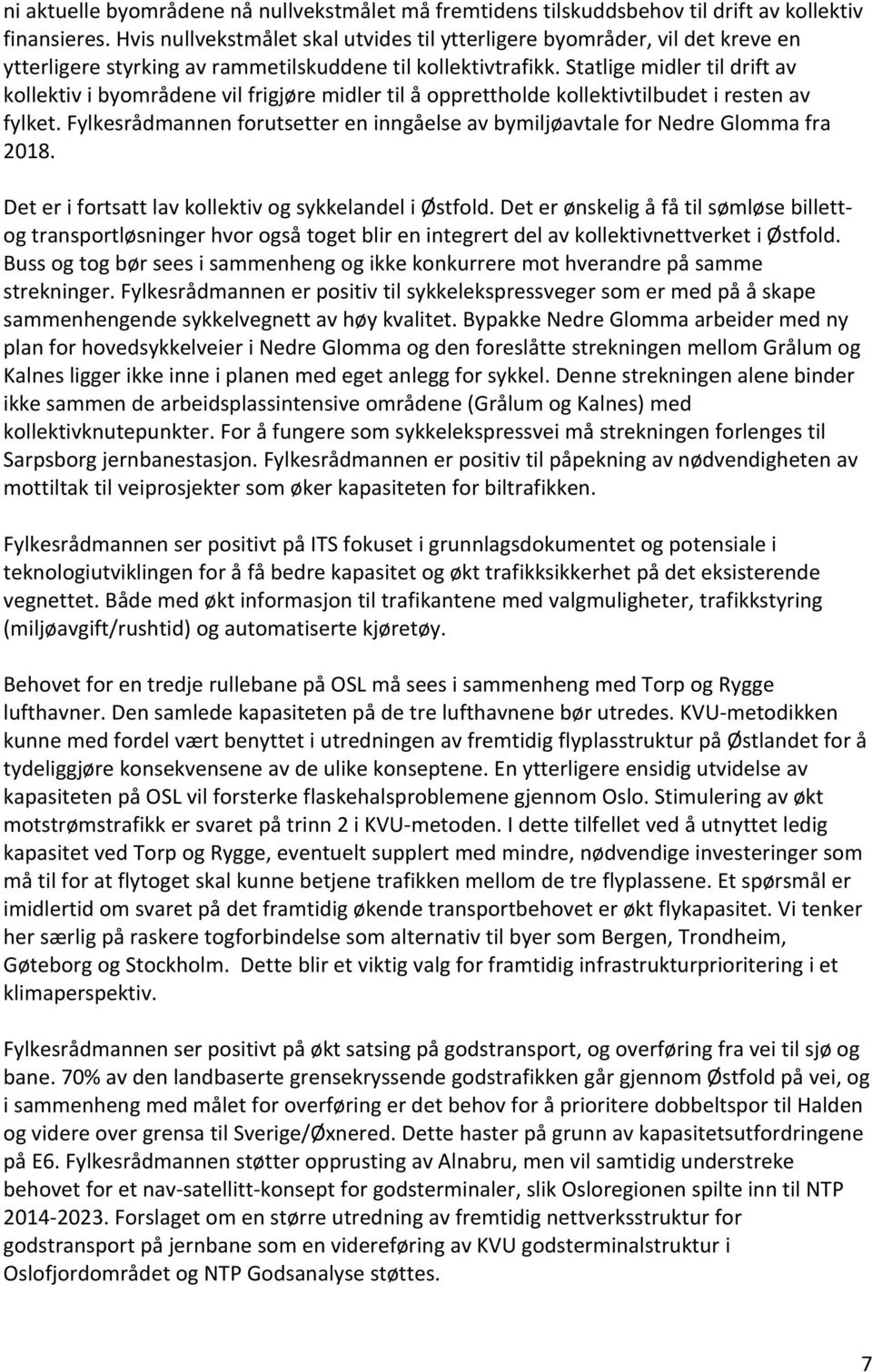 Statlige midler til drift av kollektiv i byområdene vil frigjøre midler til å opprettholde kollektivtilbudet i resten av fylket.