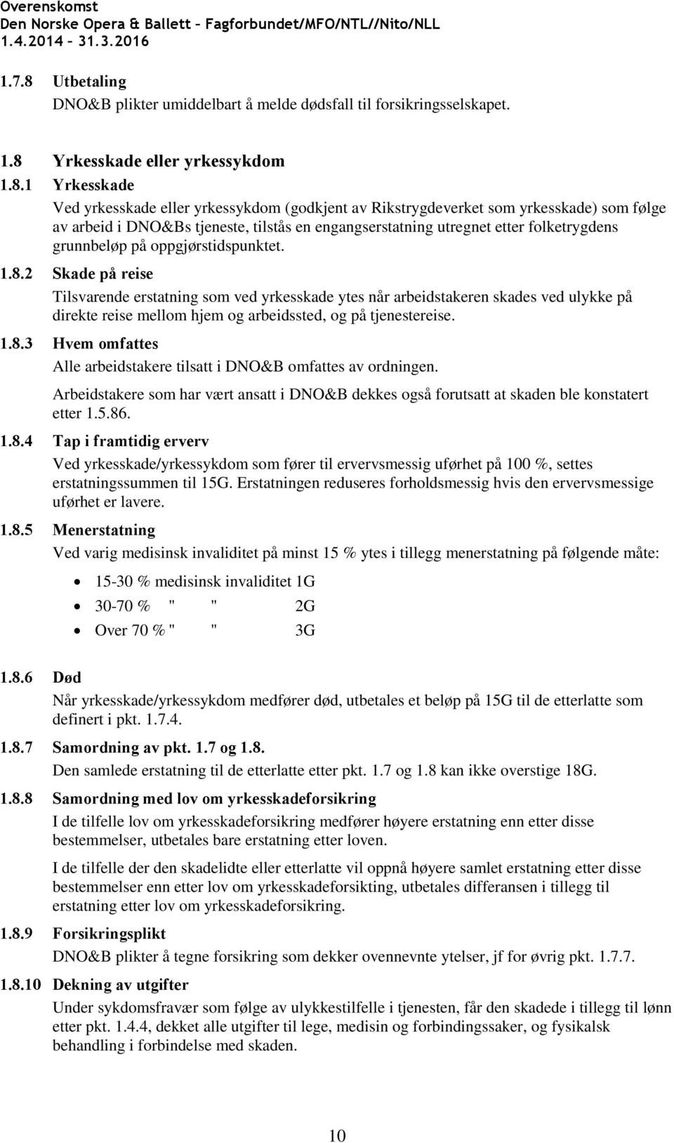 Yrkesskade eller yrkessykdom 1.8.