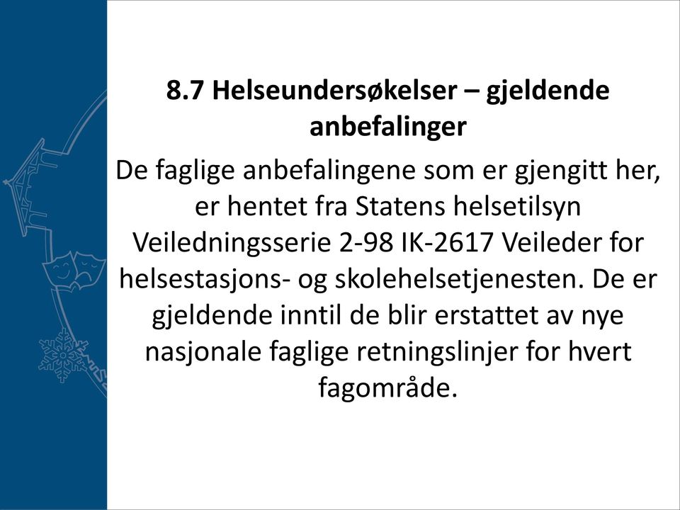 Veileder for helsestasjons- og skolehelsetjenesten.