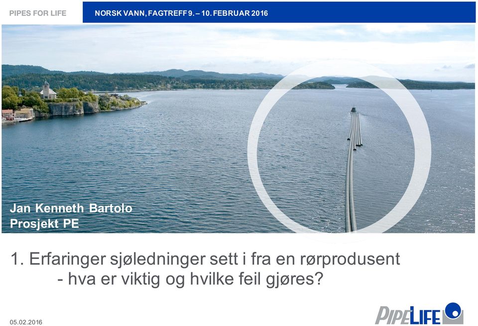 PE 1. Erfaringer sjøledninger sett i fra en