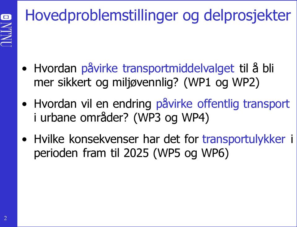 (WP1 og WP2) Hvordan vil en endring påvirke offentlig transport i urbane