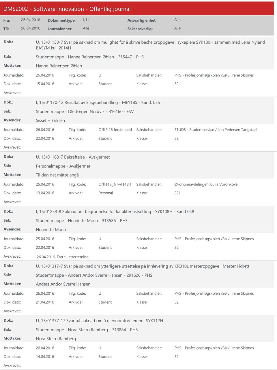 055 Studentmappe - Ole Jørgen Nordvik - 316160 - FSV Sissel H Eriksen STDS - Studentservice /Linn Pedersen Tangstad Dok. dato: 22.04.