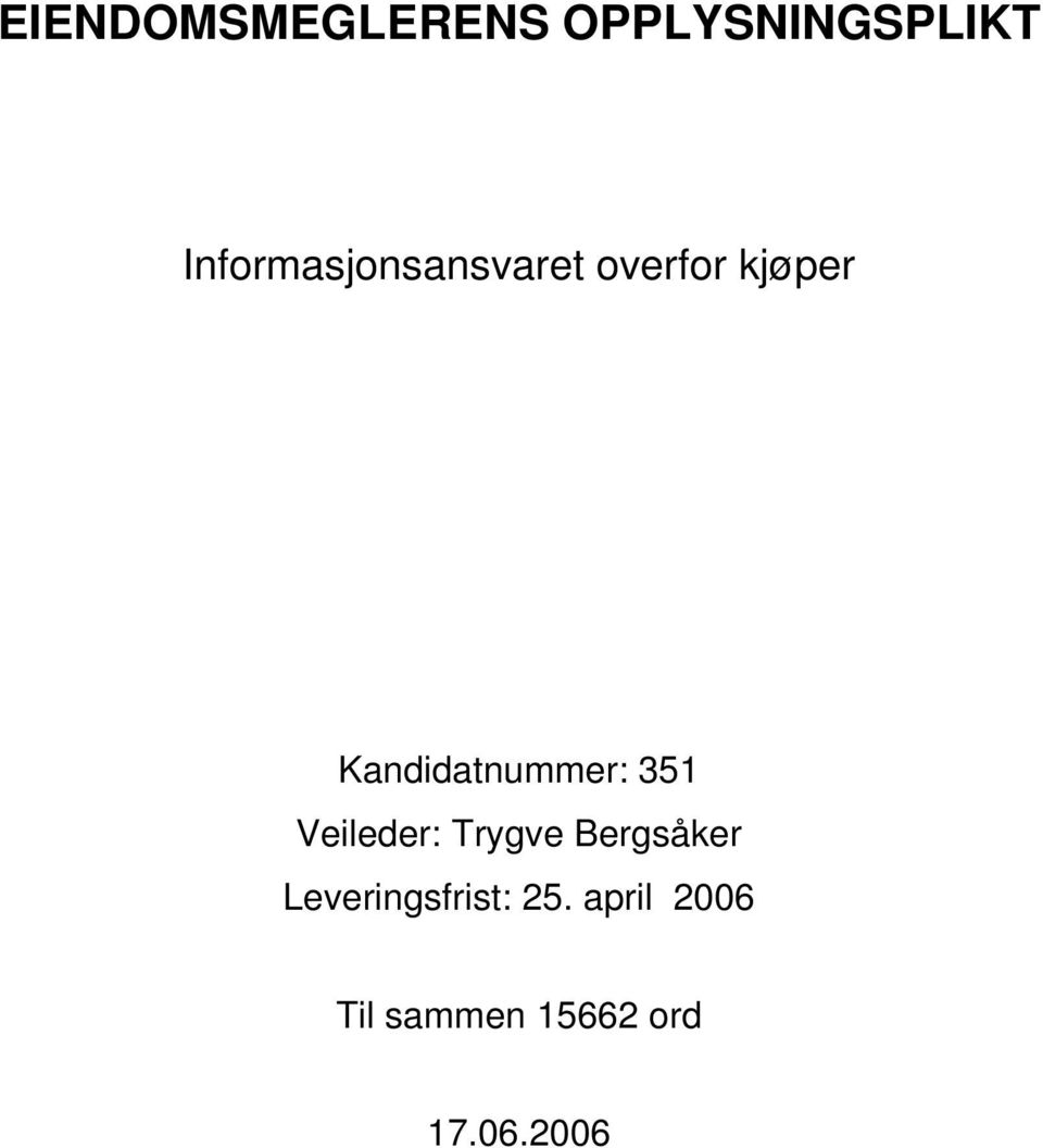 Kandidatnummer: 351 Veileder: Trygve