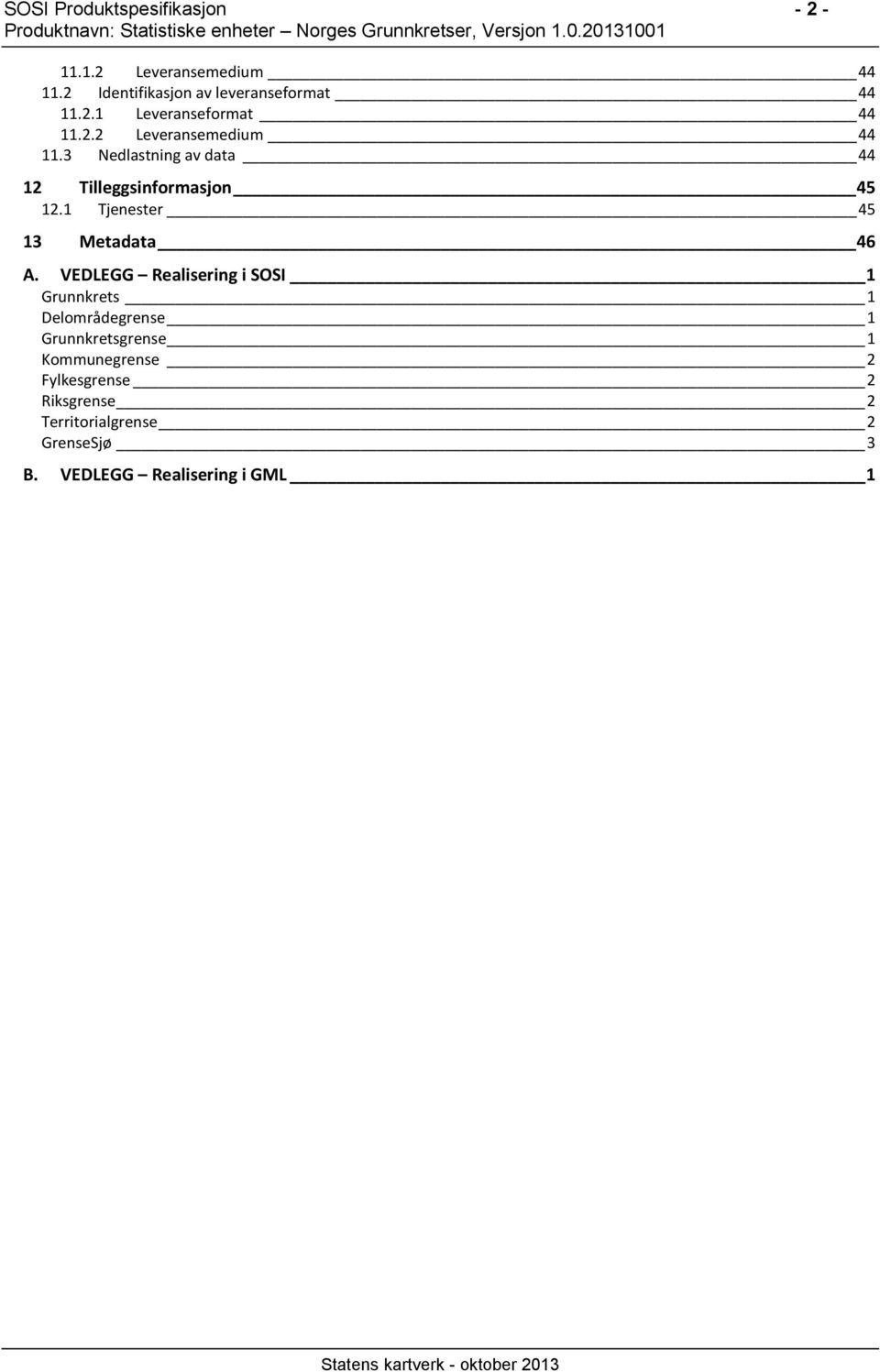 1 Tjenester 45 13 Metadata 46 A.