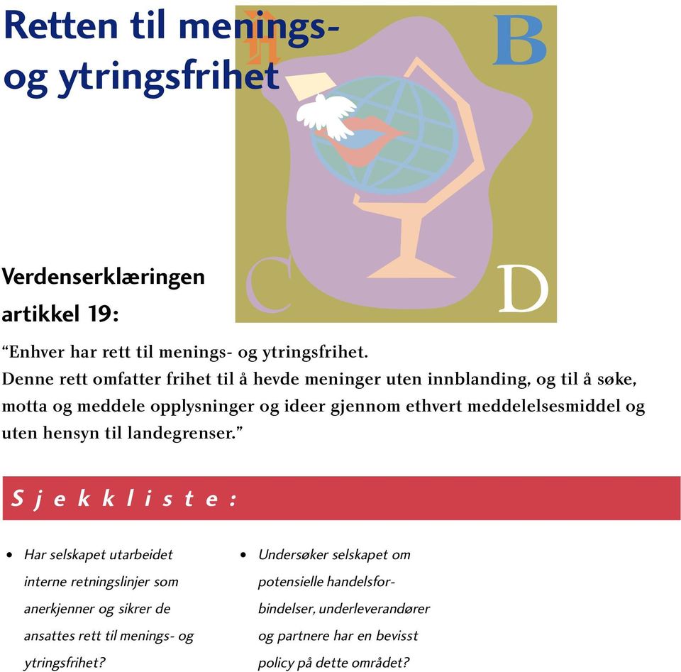 ethvert meddelelsesmiddel og uten hensyn til landegrenser.