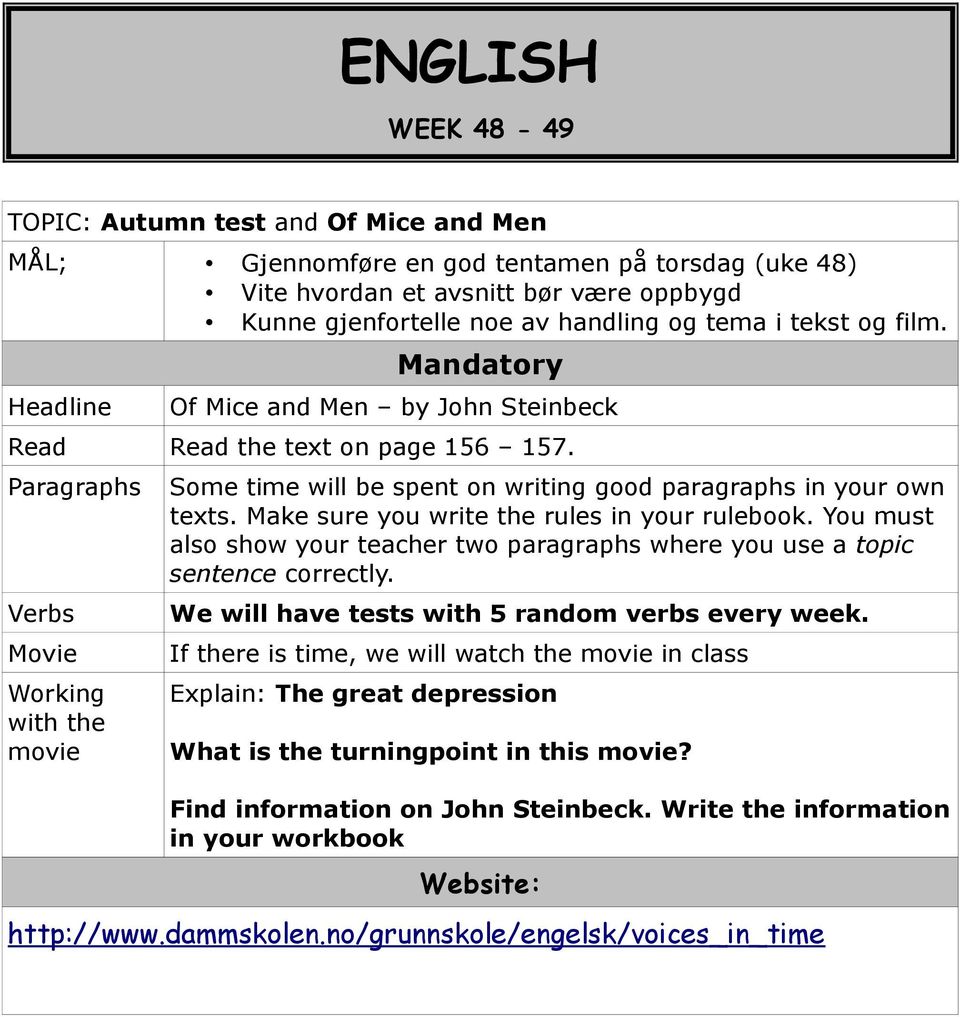 Paragraphs Verbs Movie Working with the movie Some time will be spent on writing good paragraphs in your own texts. Make sure you write the rules in your rulebook.
