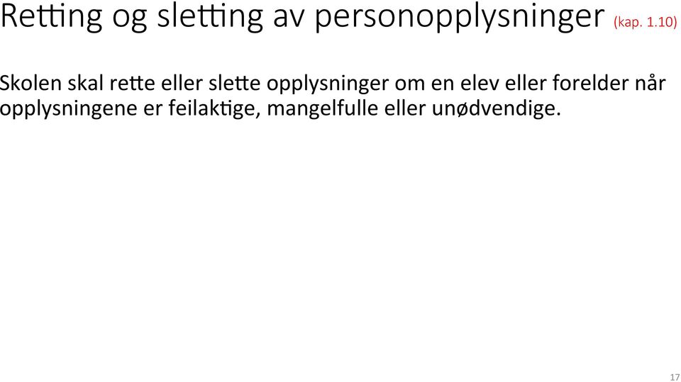 om en elev eller forelder når opplysningene