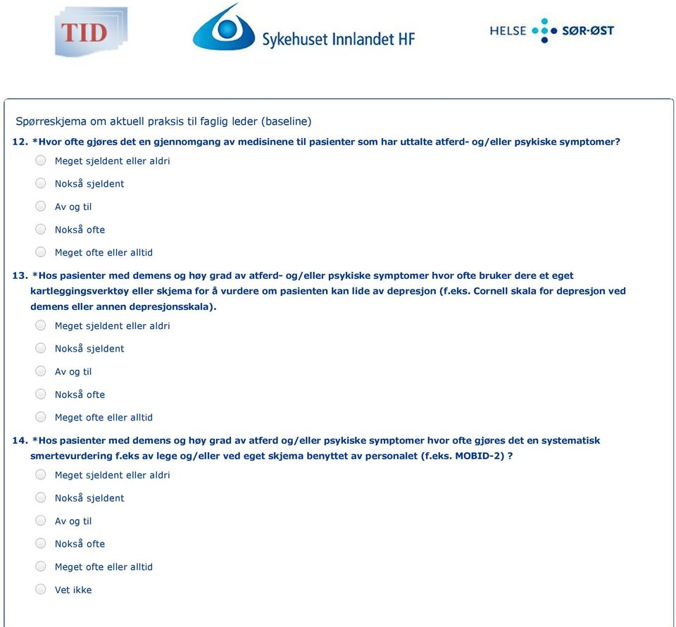 vurdere om pasienten kan lide av depresjon (f.eks. Cornell skala for depresjon ved demens eller annen depresjonsskala). 14.
