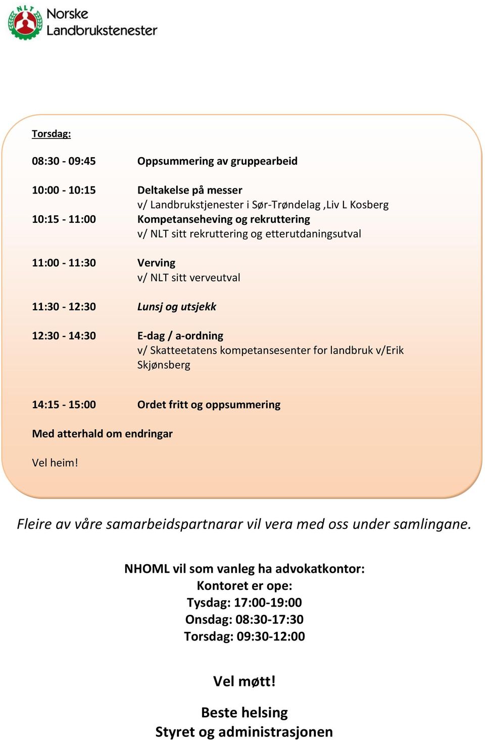 Skatteetatens kompetansesenter for landbruk v/erik Skjønsberg 14:15-15:00 Ordet fritt og oppsummering Med atterhald om endringar Vel heim!