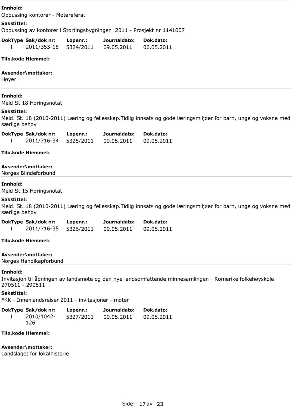 nvitasjon til åpningen av landsmøte og den nye landsomfattende minnesamlingen - Romerike folkehøyskole 270511-290511 FKK -