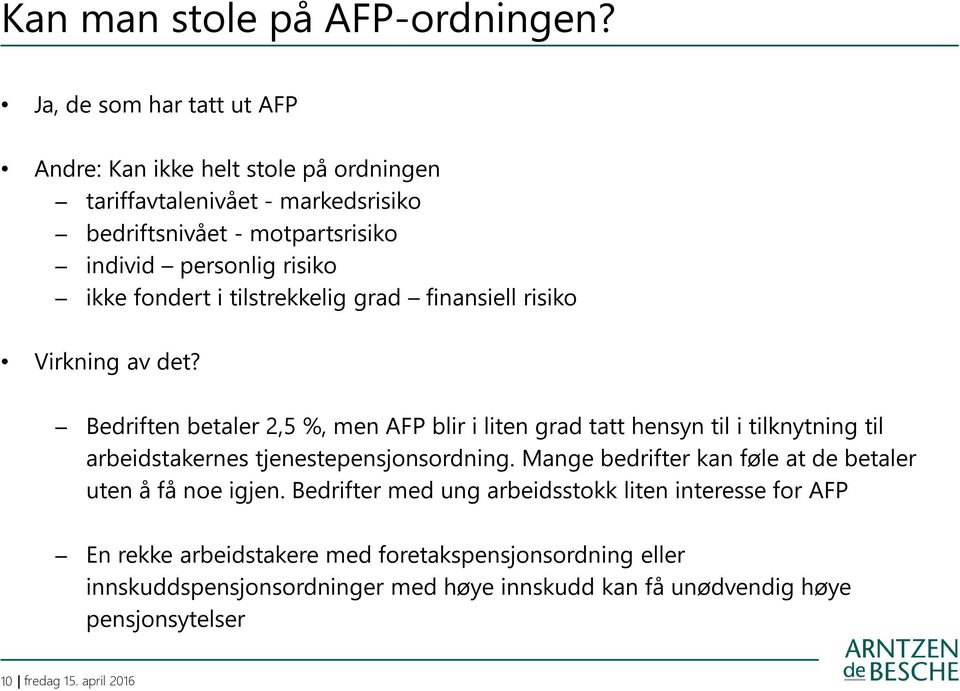 ikke fondert i tilstrekkelig grad finansiell risiko Virkning av det?