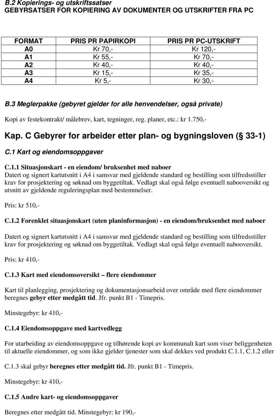 C Gebyrer for arbeider etter plan- og bygningsloven ( 33-1)