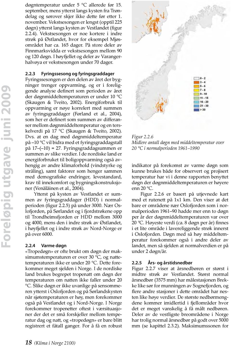 På store deler av Finnmarksvidda er vekstsesongen mellom 90 og 120