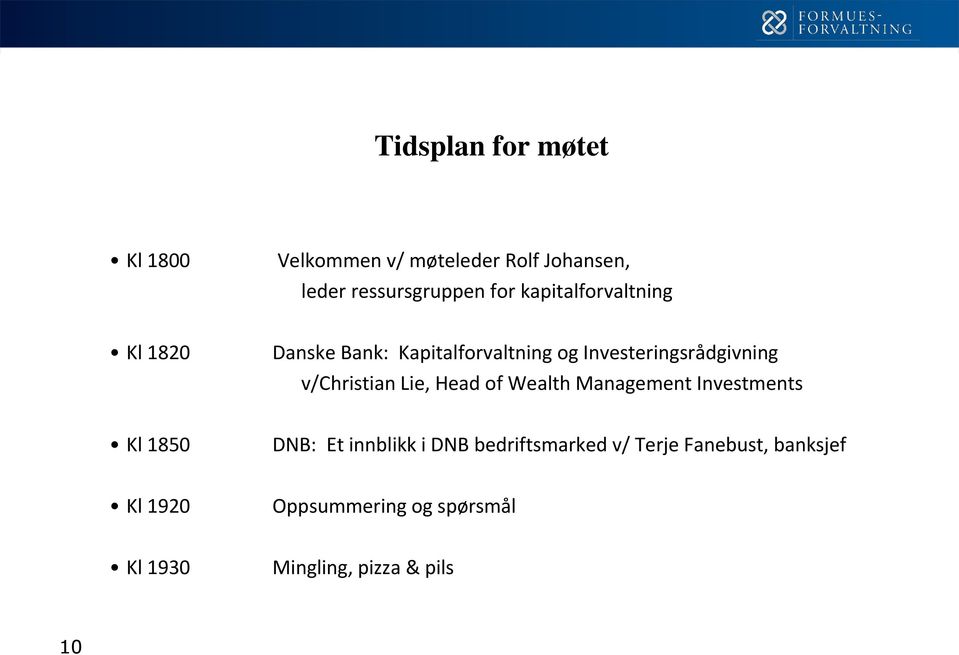 v/christian Lie, Head of Wealth Management Investments Kl 1850 DNB: Et innblikk i DNB