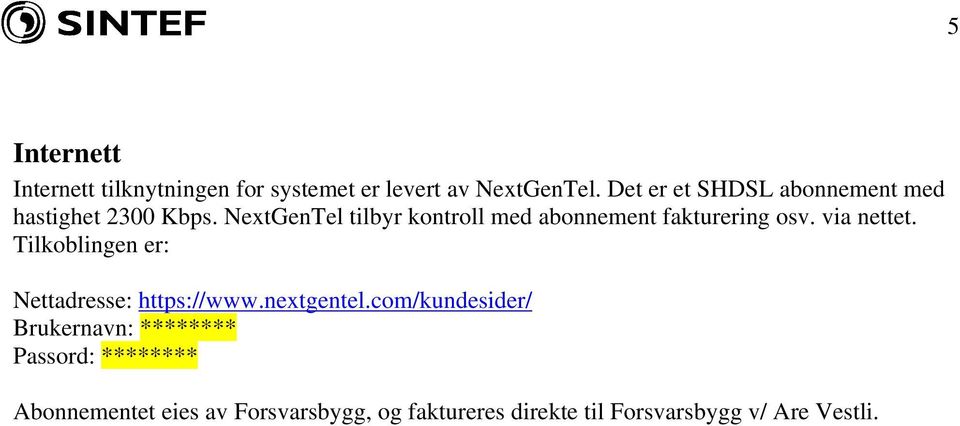 NextGenTel tilbyr kontroll med abonnement fakturering osv. via nettet.