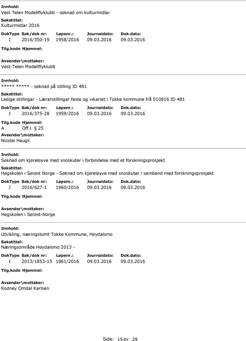 ingar faste og vikariat i Tokke kommune frå 010816 D 481 2016/375-28 1959/2016 Tilg