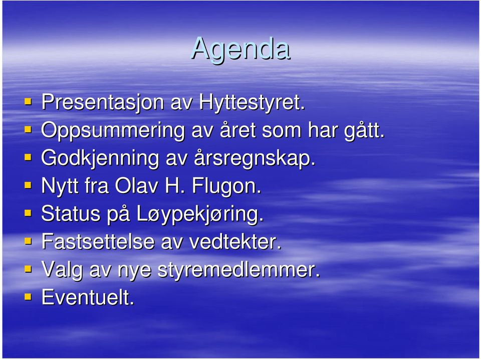 g Godkjenning av årsregnskap. Nytt fra Olav H. Flugon.
