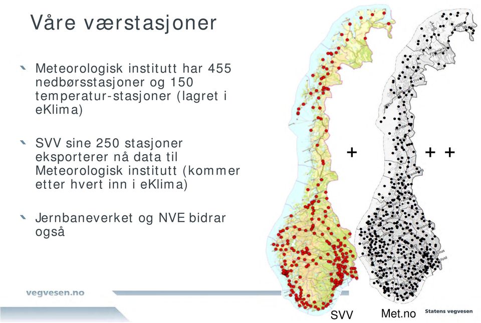 stasjoner eksporterer nå data til Meteorologisk institutt (kommer