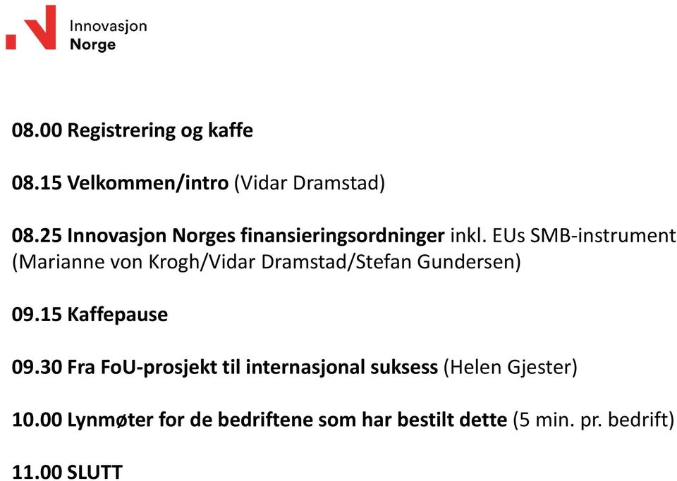 EUs SMB instrument (Marianne von Krogh/Vidar Dramstad/Stefan Gundersen) 09.