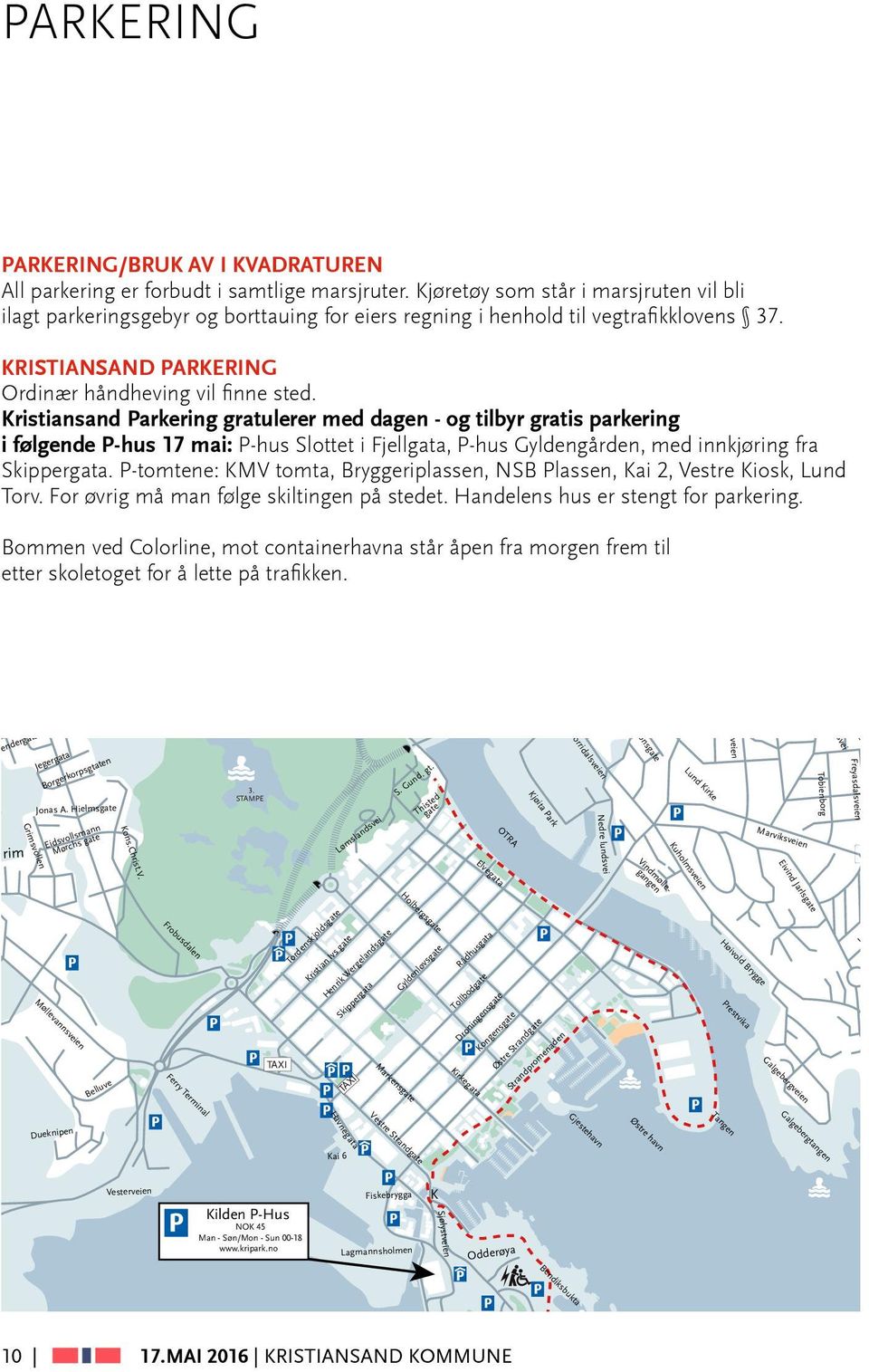 Krs_guiden_kart 2012:Layout 1 23-02-12 10:16 Side 1 Ravnedalen Enerum KRISTIANSAND PARKERING Ordinær håndheving vil finne sted.