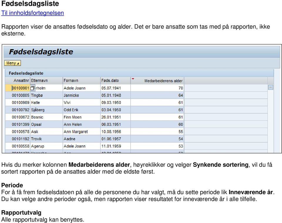 ansattes alder med de eldste først.